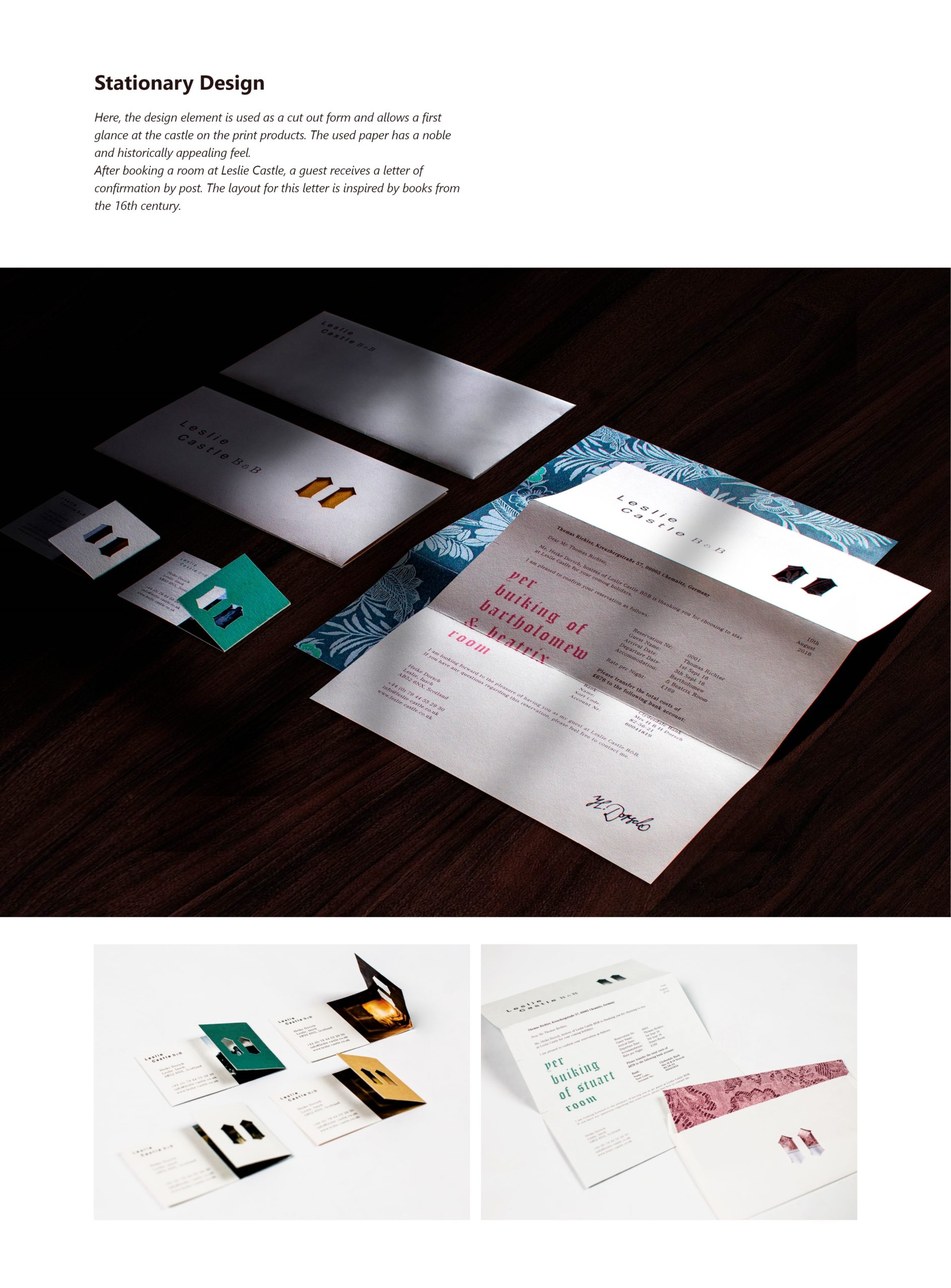 Here, the design element is used as a cut out form and allows a first glance at the castle on the print products. The used paper has a noble and historically appealing feel. After booking a room at Leslie Castle, a guest receives a letter of confirmation by post. The layout for this letter is inspired by books from the 16th century.