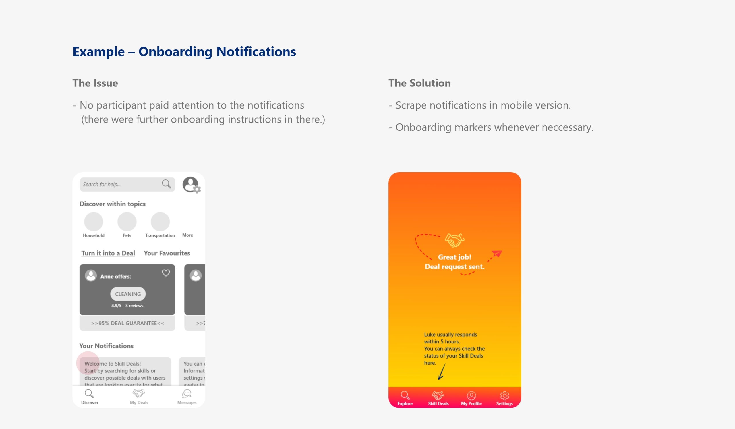 Example – Onboarding Notifications The Issue: - No participant paid attention to the notifications (there were further onboarding instructions in there.) The solution: - Scrape notifications in mobile version. - Onboarding markers whenever neccessary.